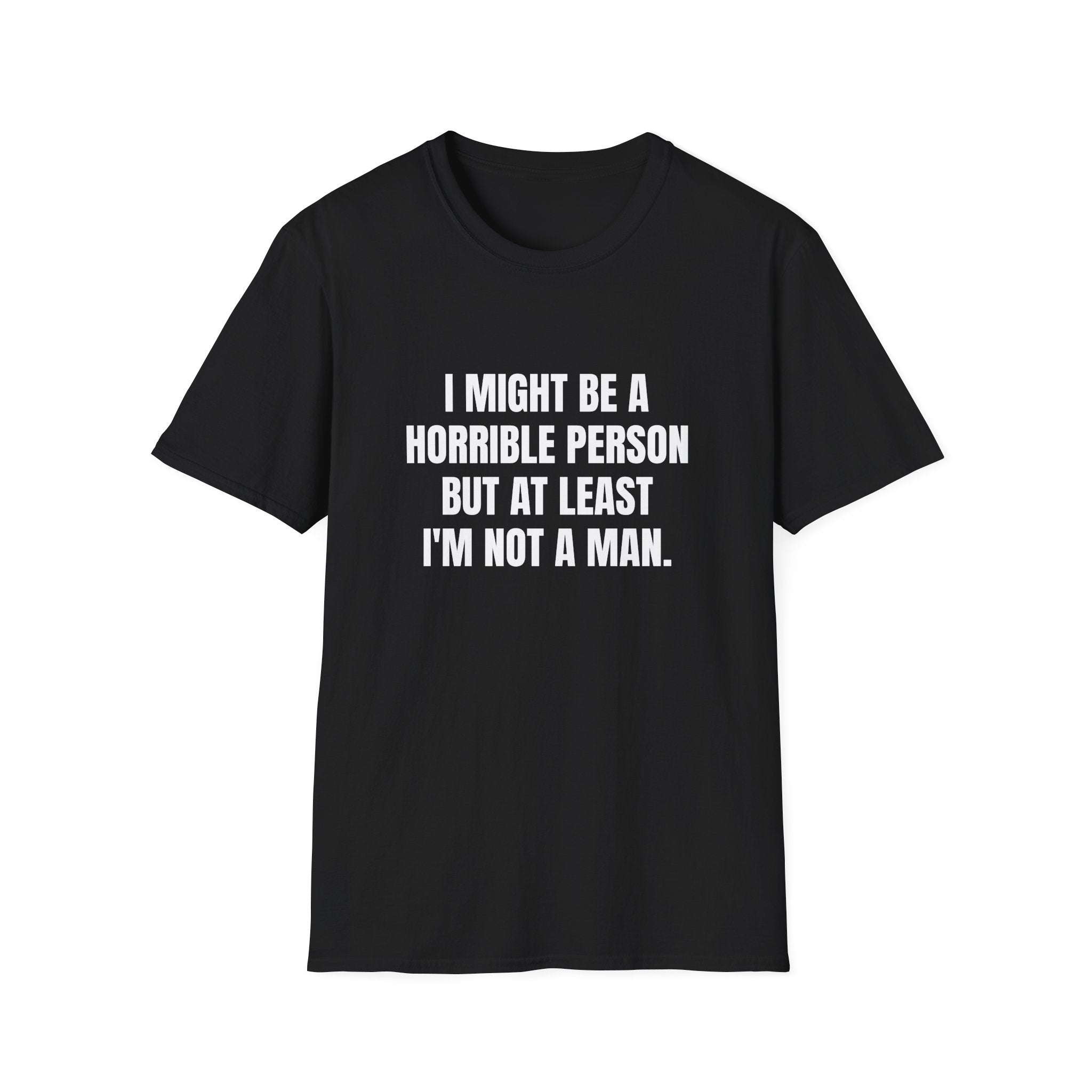 I MIGHT BE A HORRIBLE PERSON T-SHIRT
