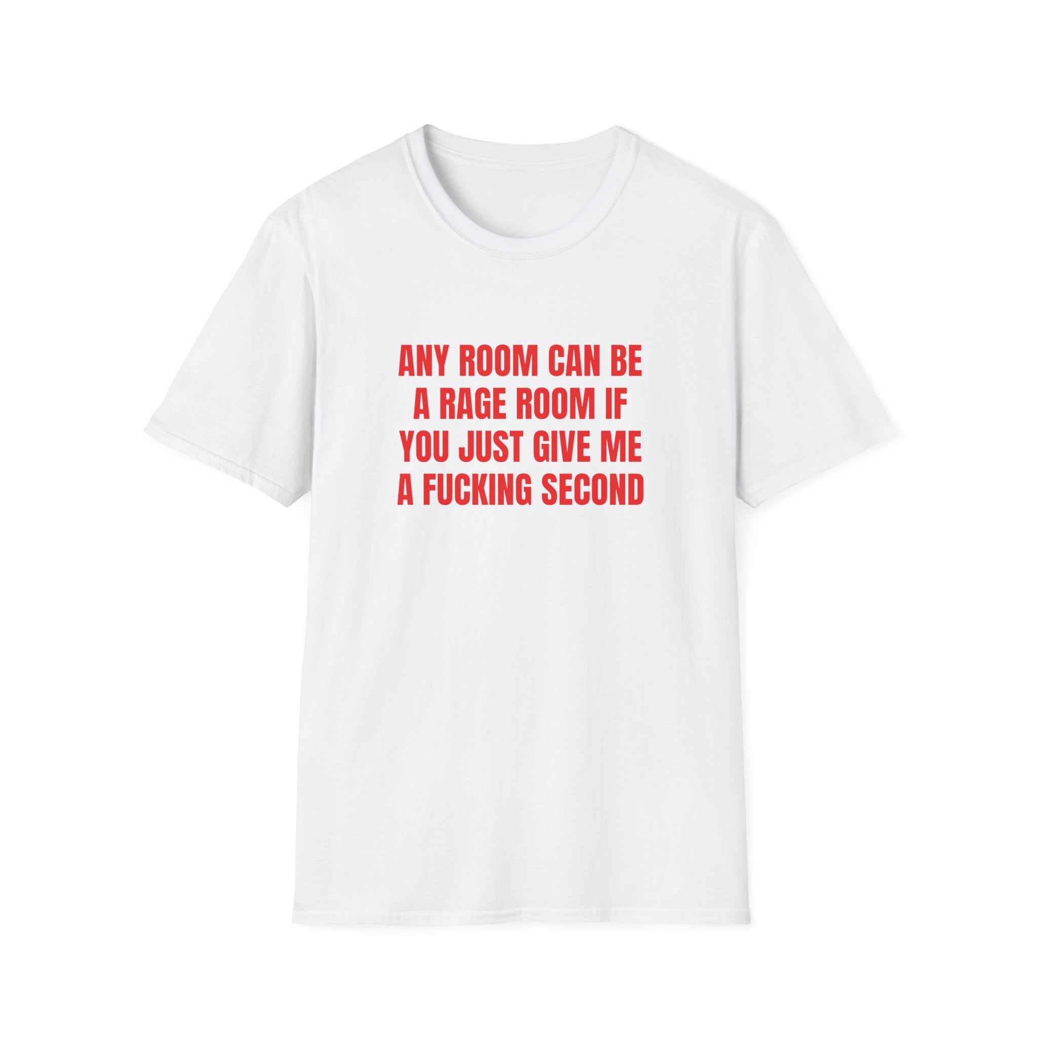 ANY ROOM CAN BE A RAGE ROOM T-SHIRT