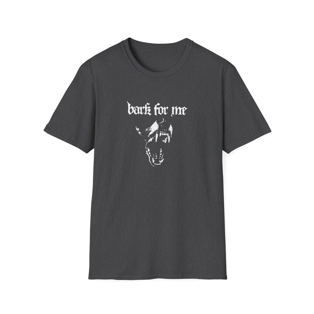 BARK FOR ME T-SHIRT