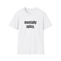 MENTALLY SPICY T-SHIRT