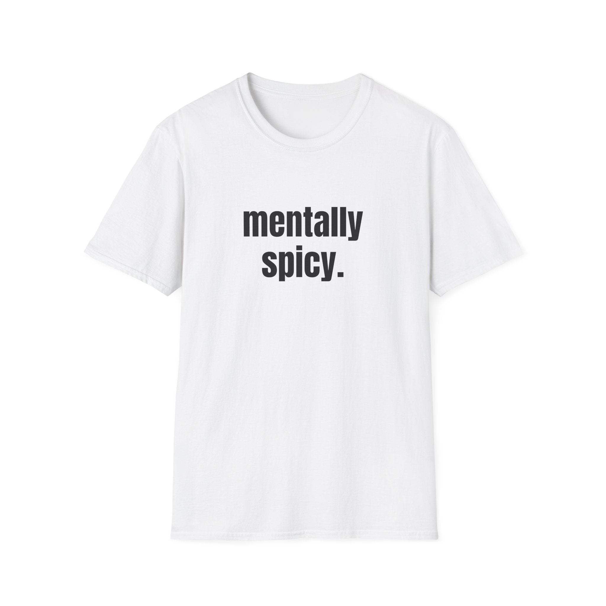 MENTALLY SPICY T-SHIRT