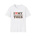 I LOVE MY GIRLFRIENDS TOES T-SHIRT