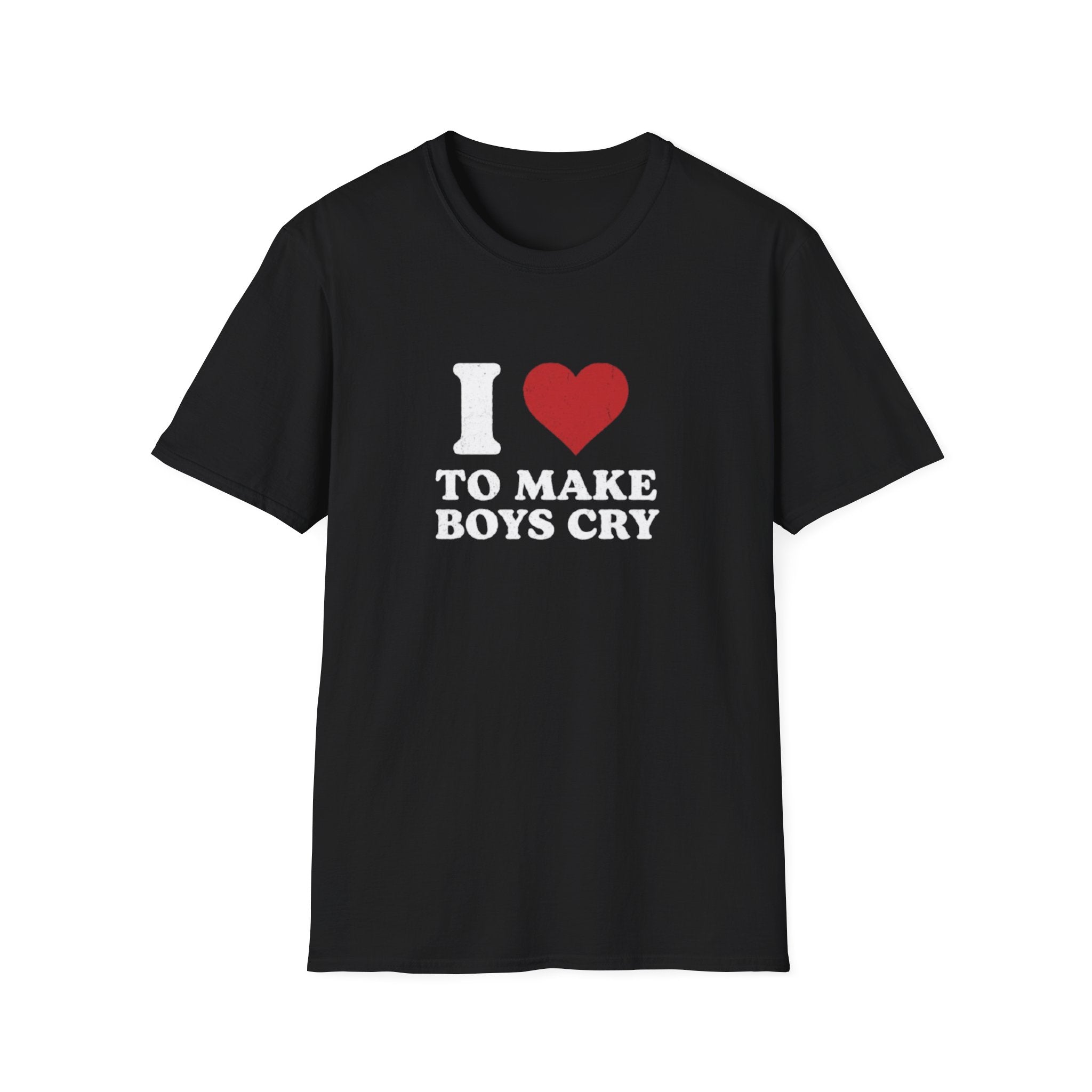 I LOVE TO MAKE BOYS CRY T-SHIRT