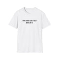 HOW HARD CAN IT BE BOYS DO IT T-SHIRT