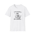 EVEN BADDIES GET SADDIES T-SHIRT